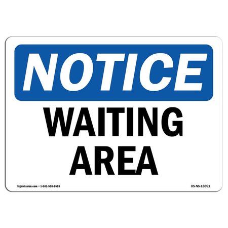 SIGNMISSION Safety Sign, OSHA Notice, 12" Height, Waiting Area Sign, Landscape OS-NS-D-1218-L-18891